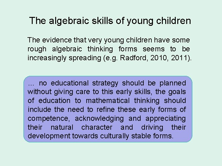 The algebraic skills of young children The evidence that very young children have some