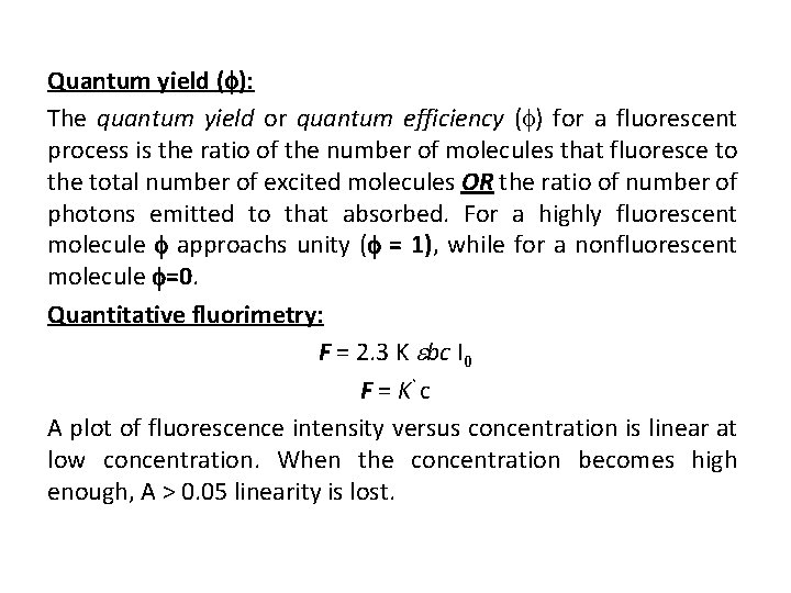Quantum yield ( ): The quantum yield or quantum efficiency ( ) for a