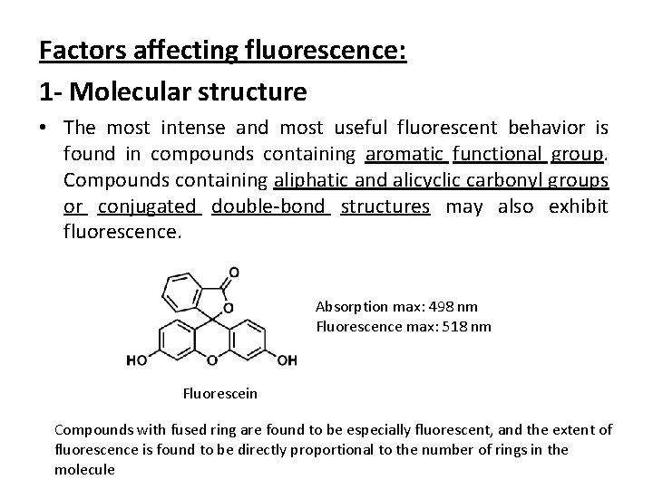 Factors affecting fluorescence: 1 - Molecular structure • The most intense and most useful