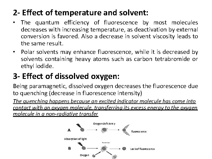 2 - Effect of temperature and solvent: • The quantum efficiency of fluorescence by
