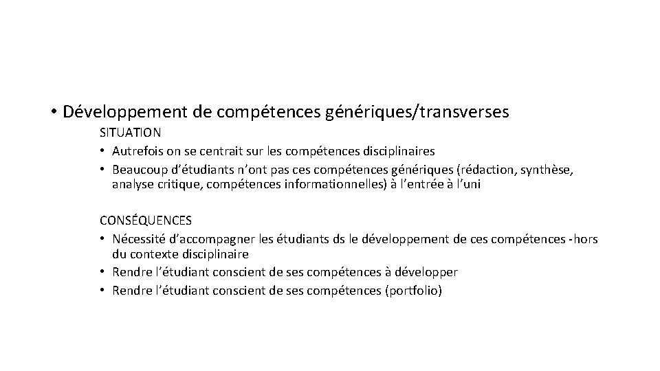  • Développement de compétences génériques/transverses SITUATION • Autrefois on se centrait sur les