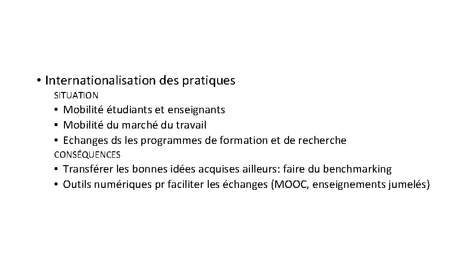  • Internationalisation des pratiques SITUATION • Mobilité étudiants et enseignants • Mobilité du