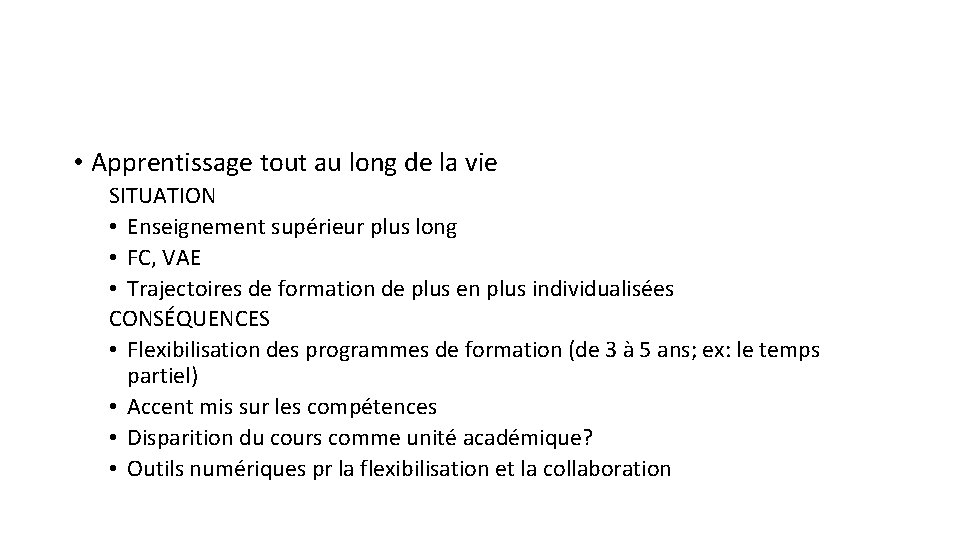  • Apprentissage tout au long de la vie SITUATION • Enseignement supérieur plus