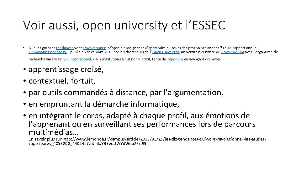 Voir aussi, open university et l’ESSEC • Quelles grandes tendances vont révolutionner la façon