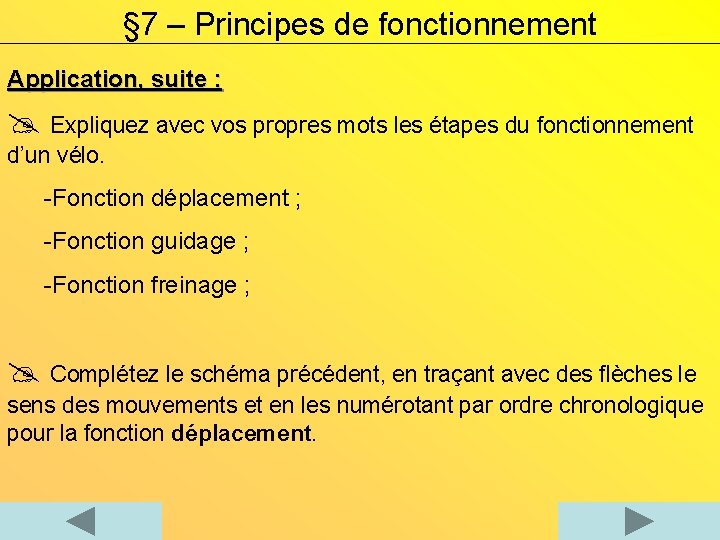 § 7 – Principes de fonctionnement Application, suite : Expliquez avec vos propres mots