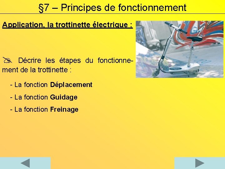 § 7 – Principes de fonctionnement Application, la trottinette électrique : Décrire les étapes