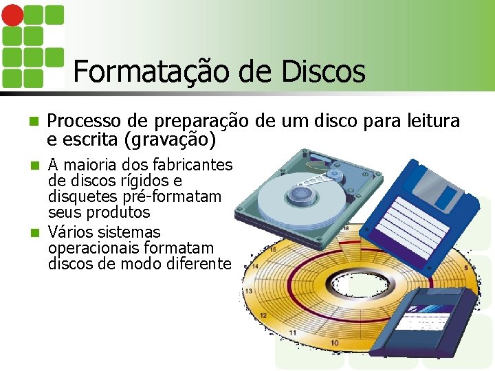 Formatação de Discos n Processo de preparação de um disco para leitura e escrita
