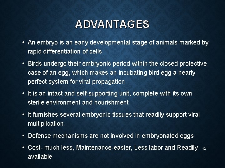 ADVANTAGES • An embryo is an early developmental stage of animals marked by rapid