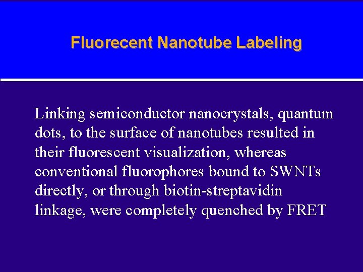 Fluorecent Nanotube Labeling Linking semiconductor nanocrystals, quantum dots, to the surface of nanotubes resulted