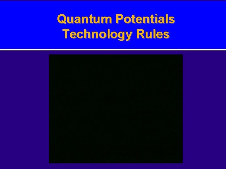 Quantum Potentials Technology Rules 