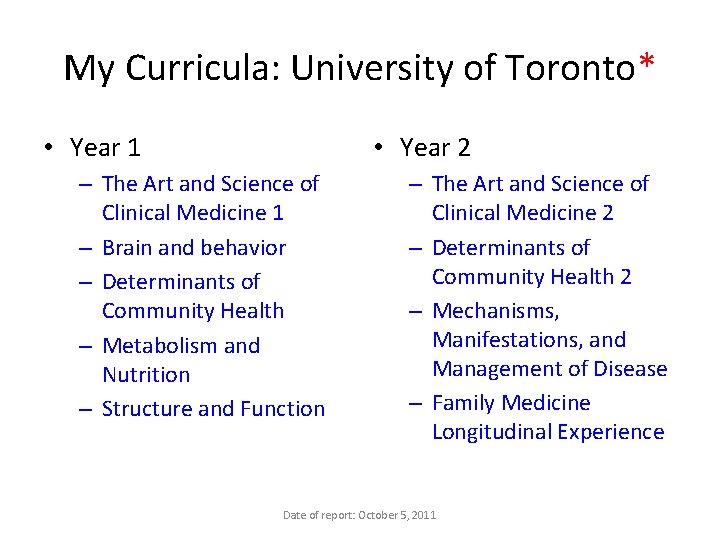 My Curricula: University of Toronto* • Year 1 • Year 2 – The Art