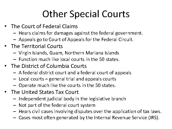 Other Special Courts • The Court of Federal Claims – Hears claims for damages