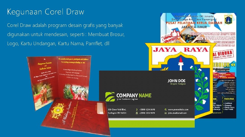 Kegunaan Corel Draw adalah program desain grafis yang banyak digunakan untuk mendesain, seperti :