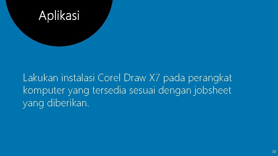 Lakukan instalasi Corel Draw X 7 pada perangkat komputer yang tersedia sesuai dengan jobsheet