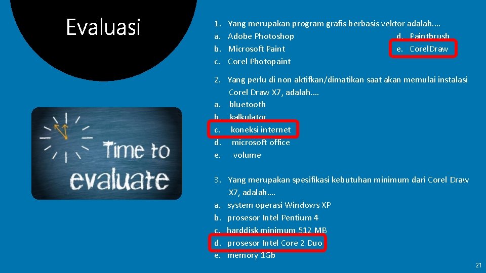 1. a. b. c. Yang merupakan program grafis berbasis vektor adalah. … Adobe Photoshop