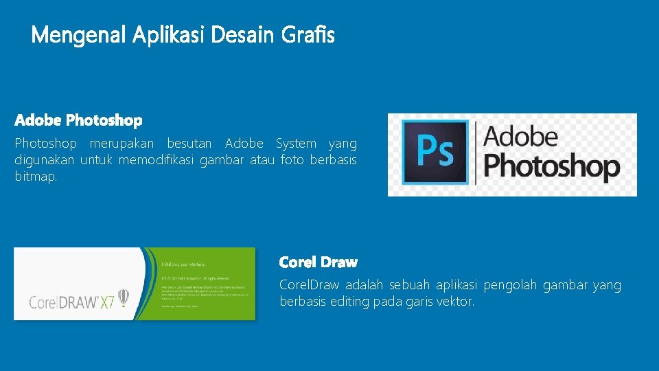 Mengenal Aplikasi Desain Grafis Photoshop merupakan besutan Adobe System yang digunakan untuk memodifikasi gambar