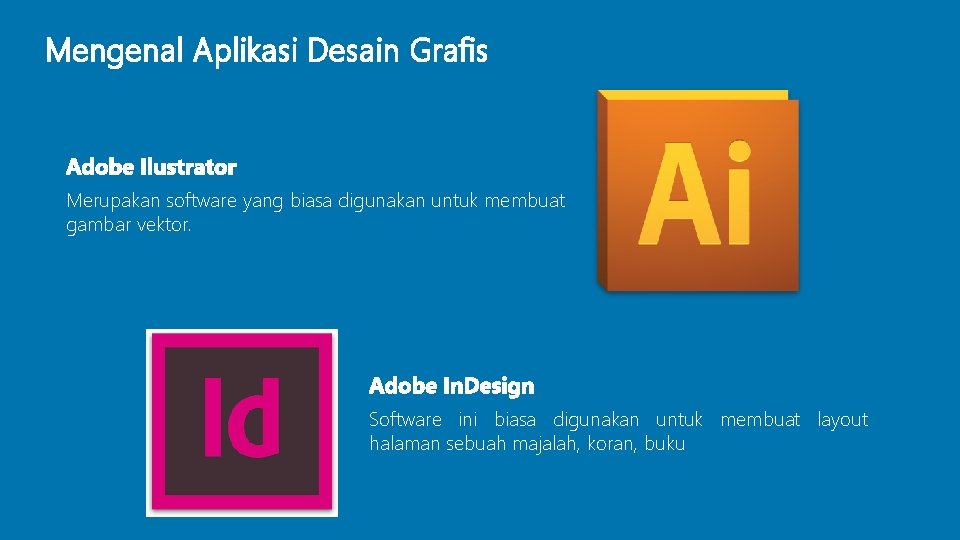 Mengenal Aplikasi Desain Grafis Merupakan software yang biasa digunakan untuk membuat gambar vektor. Software