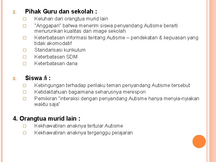 2. Pihak Guru dan sekolah : � � � 3. Keluhan dari orangtua murid