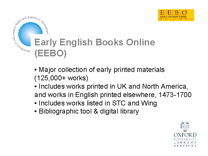 Early English Books Online (EEBO) • Major collection of early printed materials (125, 000+