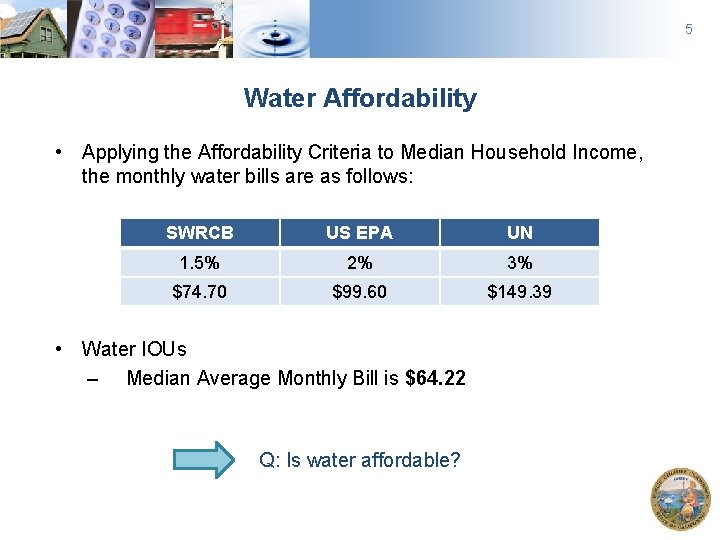 5 Water Affordability • Applying the Affordability Criteria to Median Household Income, the monthly