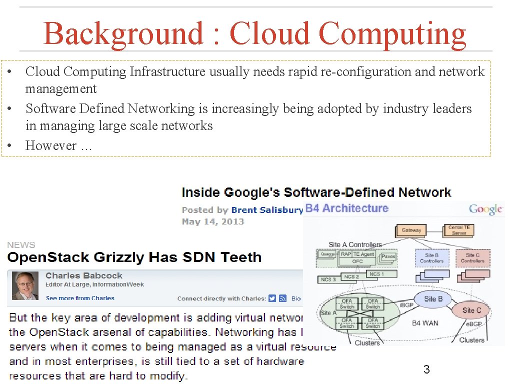 Background : Cloud Computing • Cloud Computing Infrastructure usually needs rapid re-configuration and network