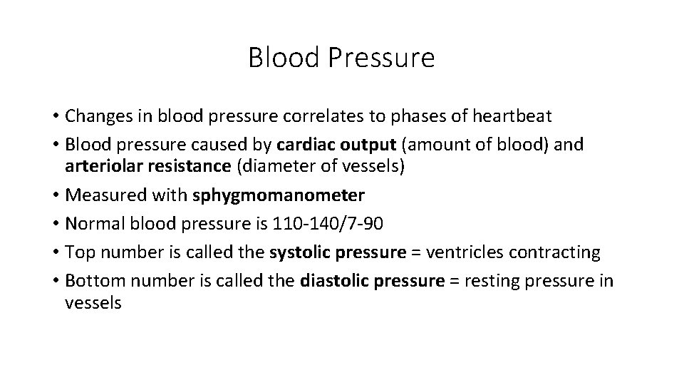 Blood Pressure • Changes in blood pressure correlates to phases of heartbeat • Blood Blood Pressure • Changes in blood pressure correlates to phases of heartbeat • Blood