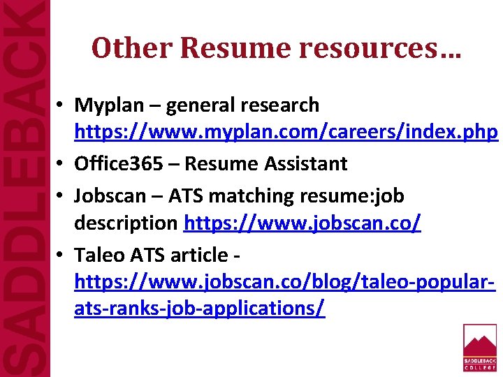 Other Resume resources… • Myplan – general research https: //www. myplan. com/careers/index. php •