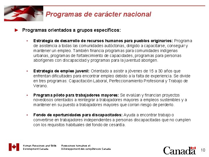 Programas de carácter nacional ► Programas orientados a grupos específicos: • Estrategia de desarrollo