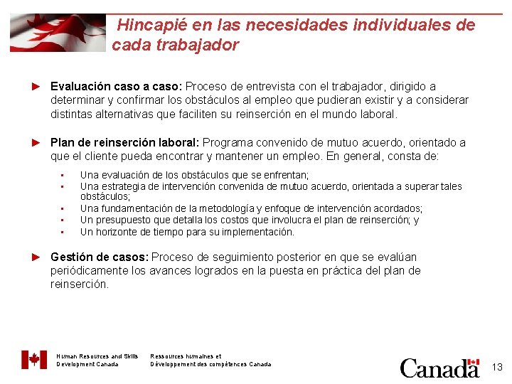 Hincapié en las necesidades individuales de cada trabajador ► Evaluación caso a caso: Proceso