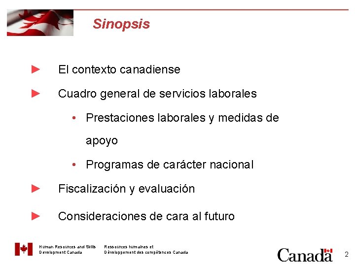 Sinopsis ► El contexto canadiense ► Cuadro general de servicios laborales • Prestaciones laborales