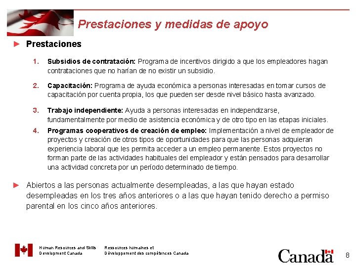 Prestaciones y medidas de apoyo ► Prestaciones 1. Subsidios de contratación: Programa de incentivos