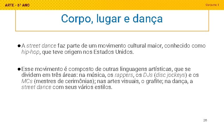 Corpo, lugar e dança ● A street dance faz parte de um movimento cultural