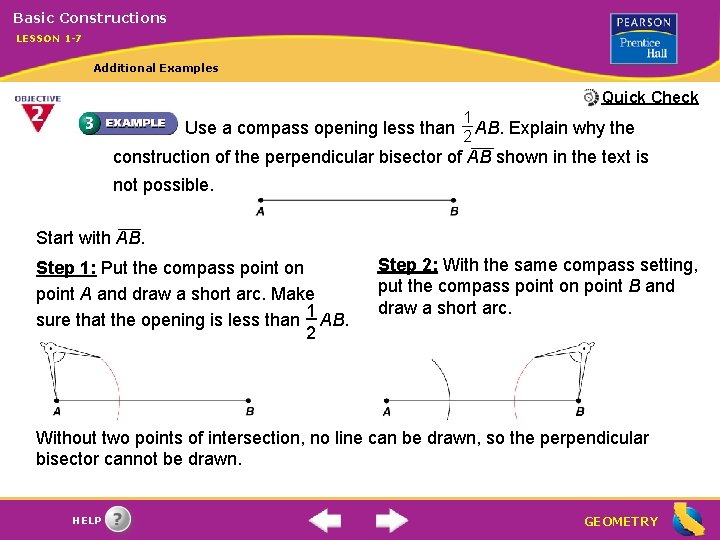 Basic Constructions LESSON 1 -7 Additional Examples Quick Check 1 Use a compass opening