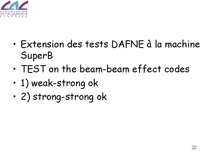  • Extension des tests DAFNE à la machine Super. B • TEST on