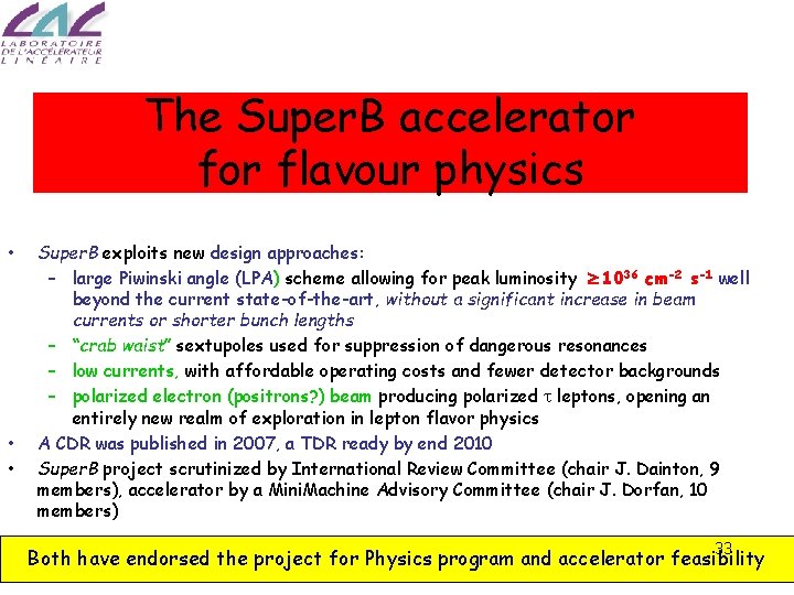 The Super. B accelerator flavour physics • • • Super. B exploits new design