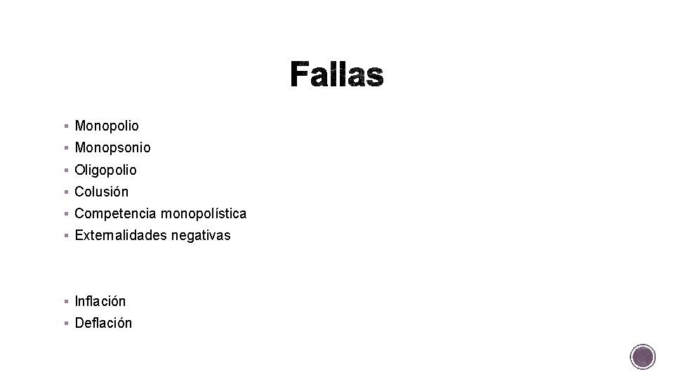 § Monopolio § Monopsonio § Oligopolio § Colusión § Competencia monopolística § Externalidades negativas