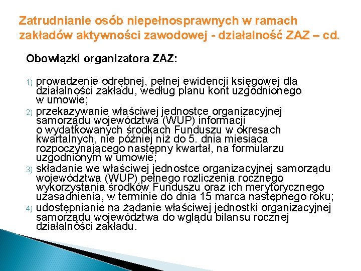 Zatrudnianie osób niepełnosprawnych w ramach zakładów aktywności zawodowej - działalność ZAZ – cd. Obowiązki