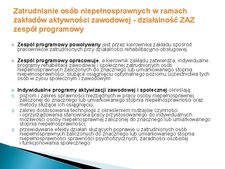 Zatrudnianie osób niepełnosprawnych w ramach zakładów aktywności zawodowej - działalność ZAZ zespół programowy Ø