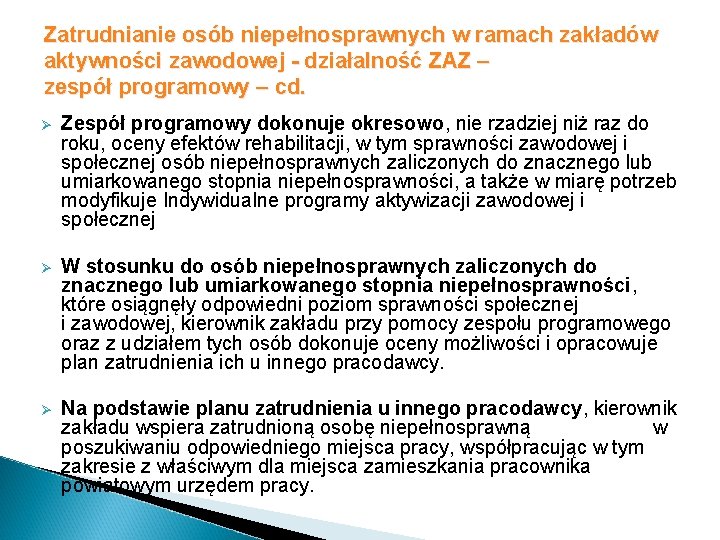 Zatrudnianie osób niepełnosprawnych w ramach zakładów aktywności zawodowej - działalność ZAZ – zespół programowy