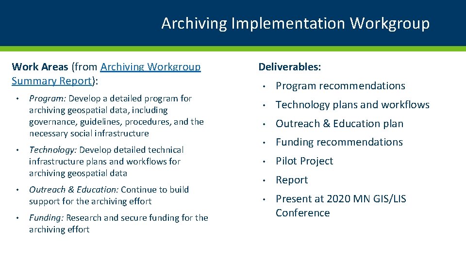 Archiving Implementation Workgroup Work Areas (from Archiving Workgroup Summary Report): • • Program: Develop