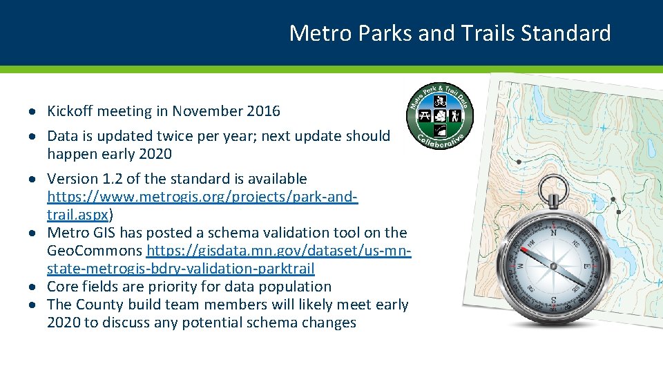 Metro Parks and Trails Standard Kickoff meeting in November 2016 Data is updated twice