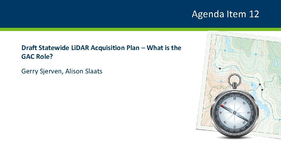 Agenda Item 12 Draft Statewide Li. DAR Acquisition Plan – What is the GAC