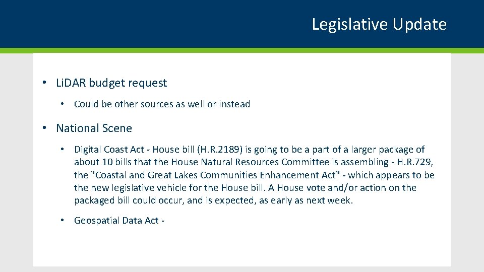 Legislative Update • Li. DAR budget request • Could be other sources as well