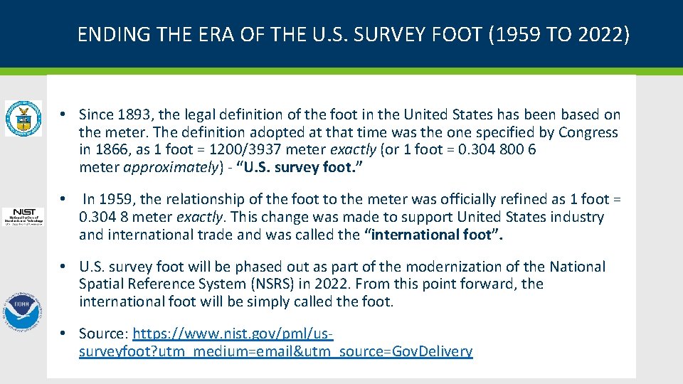 ENDING THE ERA OF THE U. S. SURVEY FOOT (1959 TO 2022) • Since