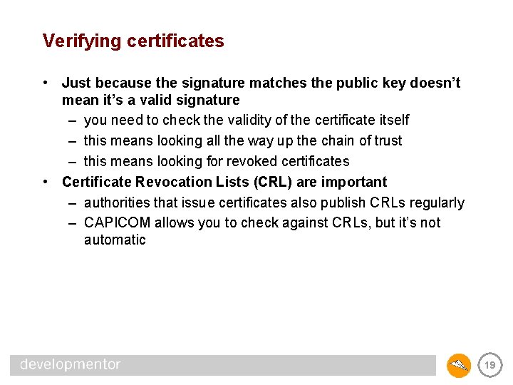 Verifying certificates • Just because the signature matches the public key doesn’t mean it’s