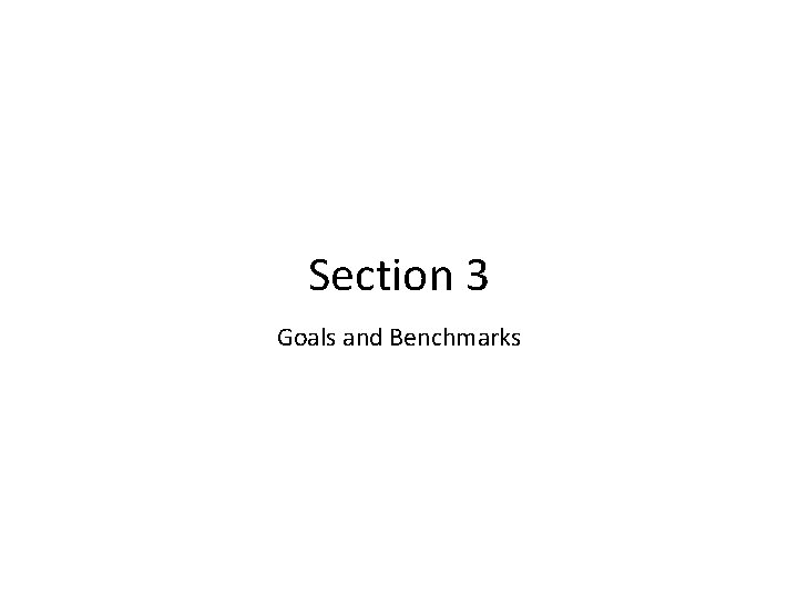 Section 3 Goals and Benchmarks 