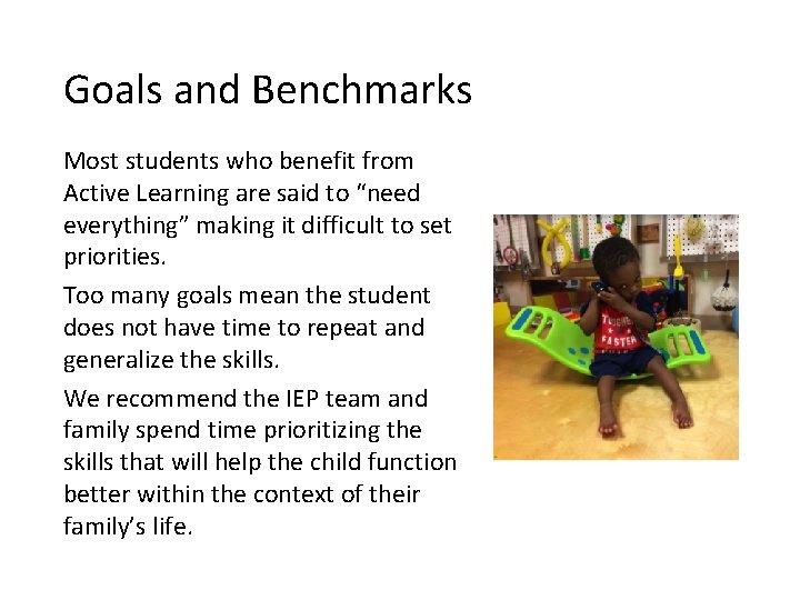 Goals and Benchmarks Most students who benefit from Active Learning are said to “need