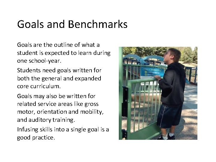 Goals and Benchmarks Goals are the outline of what a student is expected to