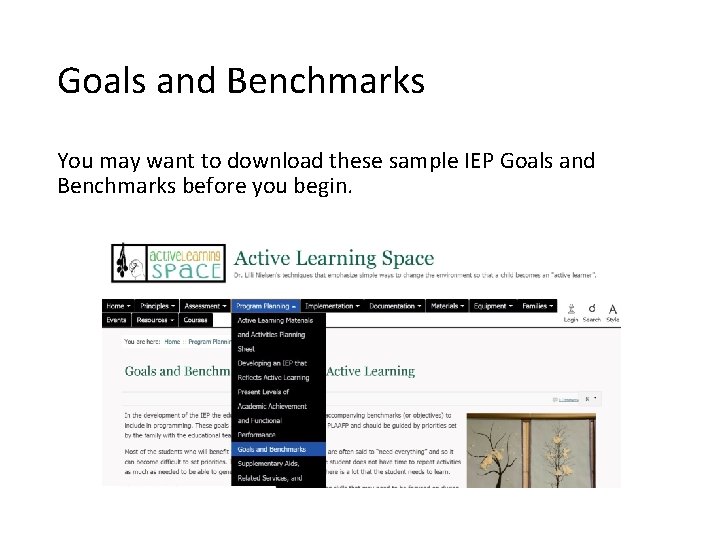 Goals and Benchmarks You may want to download these sample IEP Goals and Benchmarks