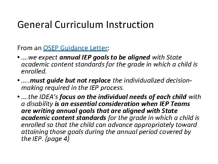 General Curriculum Instruction From an OSEP Guidance Letter: • …. we expect annual IEP